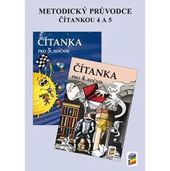 Český jazyk Metodický průvodce Čítankou 4 a 5 NOVĚ