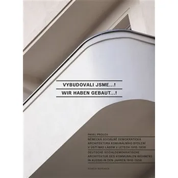 Umění Vybudovali jsme...! / Wir haben gebaut...!