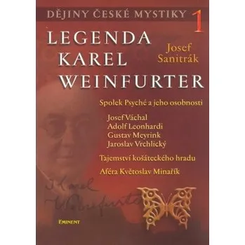 Dějiny české mystiky 1 - Legenda Karel Weinfurter - Josef Sanitrák