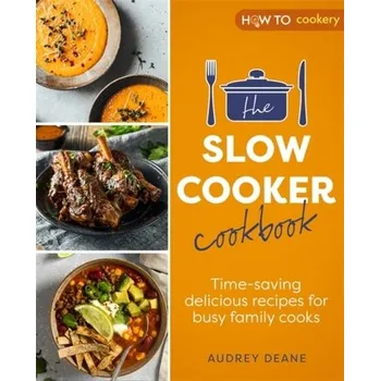 The Slow Cooker Cookbook - Deane, Audrey