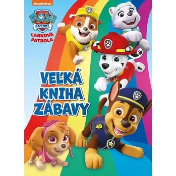 Bystrá hlava Labková patrola - Veľká kniha zábavy - Kolektiv