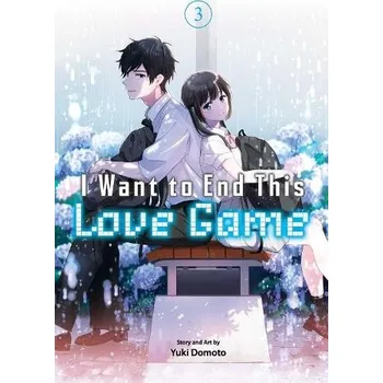 I Want to End This Love Game, Vol. 3 - Domoto, Yuki