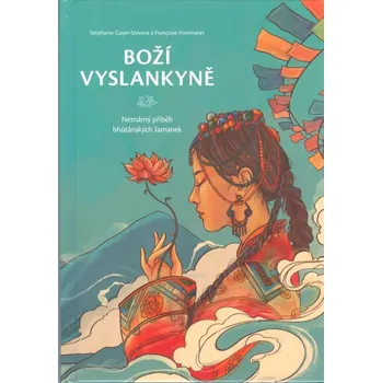 Osobní rozvoj Boží vyslankyně - Neznámý příběh bhútánských šamanek - Francoise Pommaret