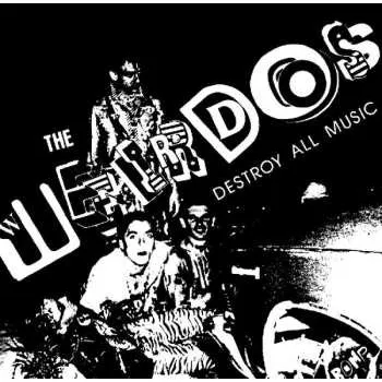 Zahraniční hudba CD The Weirdos: Destroy All Music 2011 Rmst