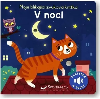 Moje blikající zvuková knížka: V noci - Svojtka & Co. (2023)
