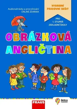 Anglický jazyk Obrázková angličtina: Hybridní pracovní sešit - Nakladatelství Fraus [CS/EN] (2023, sešitová)