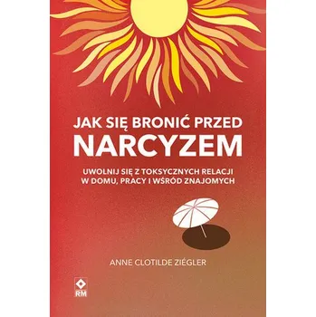 Jak się bronić przed narcyzem - Anne Clotilde Ziegler