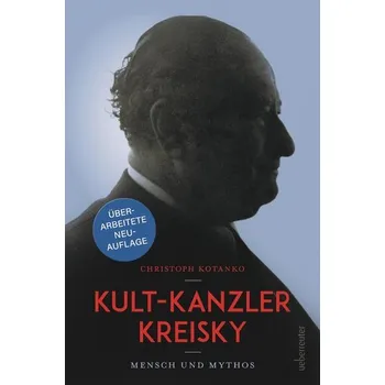 Kult-Kanzler Kreisky - Kotanko, Christoph [DE] (2024, Firma, Ueberreuter, Carl Verlag)
