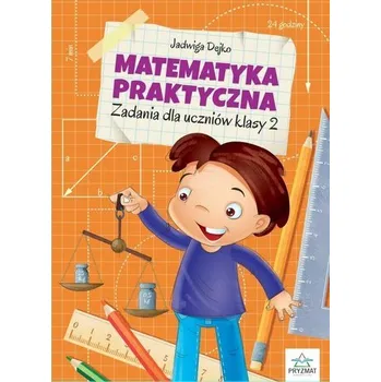 Matematika Matematyka praktyczna kl.2 - Jadwiga Dejko