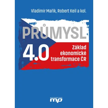 Průmysl 4.0 - Základ ekonomické transformace ČR - Vladimír Mařík (E-Kniha)