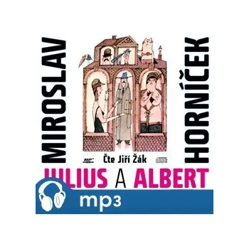 Julius a Albert - Miroslav Horníček