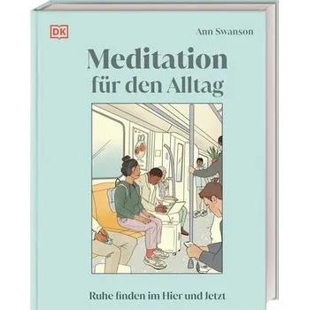 Meditation für den Alltag - Swanson, Ann