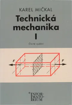 Technická mechanika I - Karel Mičkal (2008, brožovaná)