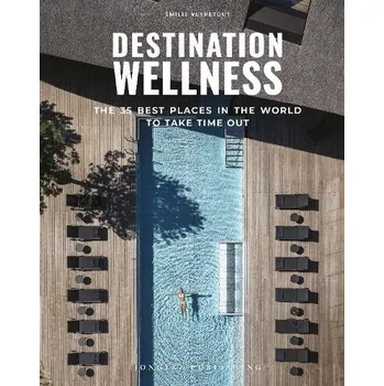 Cizojazyčná kniha Destination Wellness - Veyretout, Emilie, Jonglez Publishing