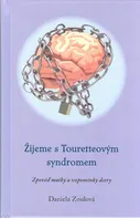 Žijeme s Touretteovým syndromem: Zpověď matky a vzpomínky dcery - Daniela Zoulová (2024, pevná)