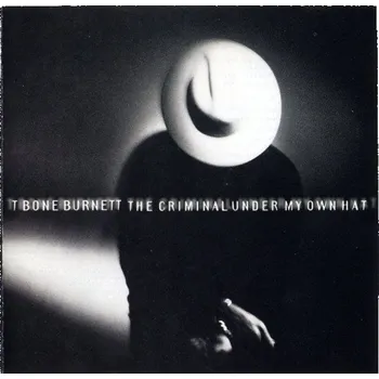 Hudba Burnett T-Bone: Criminal Under My Hat - CD
