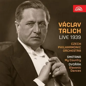 Zahraniční hudba Václav Talich: Václav Talich live 1939 (Smetana - Má vlast / Dvořák - Slovanské tance) - CD