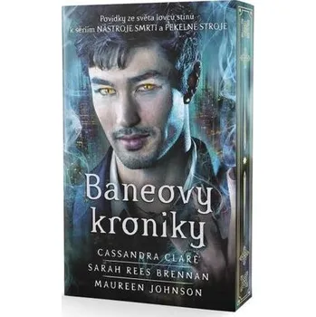 Baneovy kroniky - Povídky ze světa lovců stínů k sériím Nástroje smrti a Pekelné stroje (s