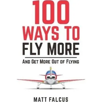 100 Ways to Fly More - Falcus, Matt