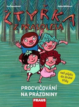 Čtyřka z Prasolesa: Procvičování na prázdniny - Eva Papoušková, Galina Miklínová (2016, brožovaná)