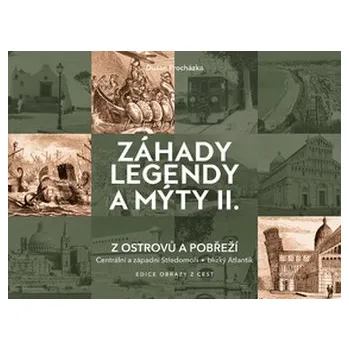 Cestování Záhady legendy a mýty II. - Dušan Procházka