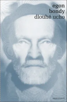 Literární biografie Dlouhé ucho - Egon Bondy (2020, flexi)