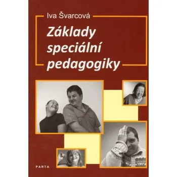 Základy speciální pedagogiky: Metodická příručka - Iva Švarcová (2013, pevná)