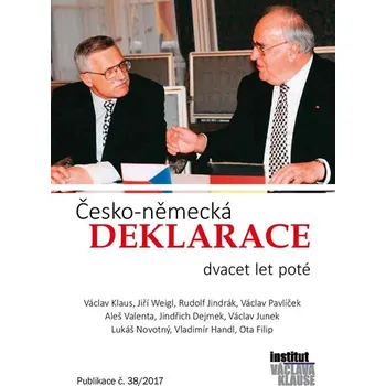 Česko-německá deklarace dvacet let poté - Václav Klaus a kol. (2017, brožovaná)