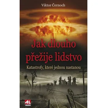Kniha Jak dlouho přežije lidstvo - Viktor Černoch (E-Kniha)