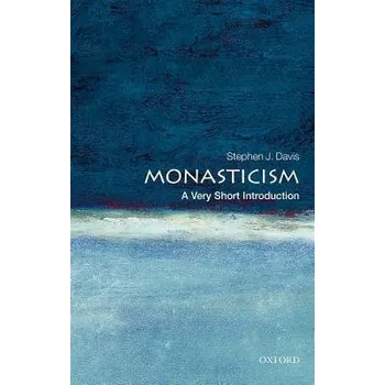 Cizí jazyk Monasticism - Davis, Stephen J. (Professor of Religious Studies, History, and Near Eastern Languages and Civilizations, Yale University)