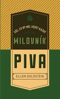 Vše, co by měl vědět každý milovník piva - Ellen Goldstein (2019, pevná)