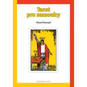 Tarot pro samouky - Pavel Hanzal (2016, brožovaná)