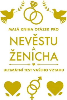 Malá kniha otázek pro nevěstu a ženicha: Ultimátní test vašeho vztahu - Nakladatelství Esence (2020, pevná)