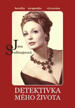 Literární biografie Detektivka mého života - Jana Sedlmajerová (2018, pevná)