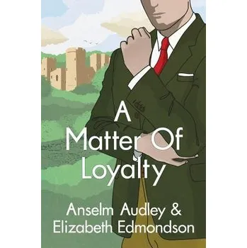 Kniha Matter of Loyalty - Audley, Anselm a Edmondson, Elizabeth