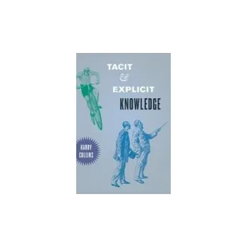 Tacit and Explicit Knowledge - Collins, Harry