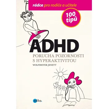 Kniha ADHD - Porucha pozornosti s hyperaktivitou - Wolfdieter Jenett (E-Kniha)