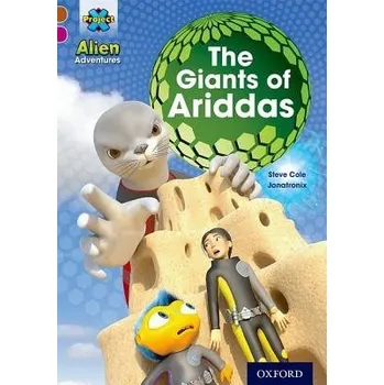 Cizí jazyk Project X Alien Adventures: Brown Book Band, Oxford Level 10: The Giants of Ariddas - Cole, Steve