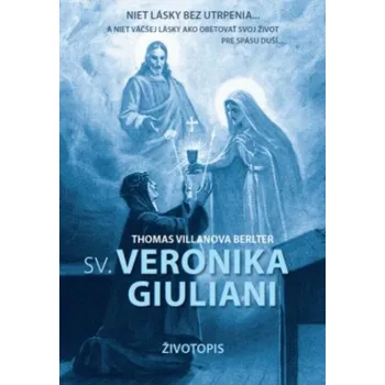 Duchovní literatura Sv. Veronika Giuliani - Thomas Villanova Berlter [SK] (2019, brožovaná)