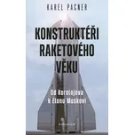 Konstruktéři raketového věku: Od…