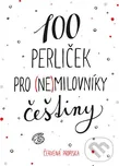 100 perliček pro (ne)milovníky češtiny…