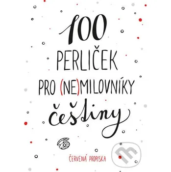 100 perliček pro (ne)milovníky češtiny - Červená propiska, Anna Macková (2020, brožovaná)