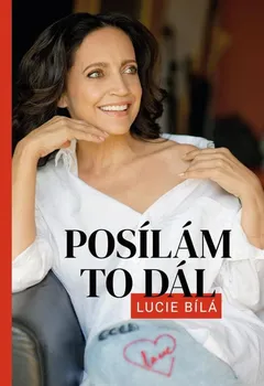 Literární biografie Posílám to dál - Lucie Bílá (2020, flexo)