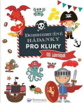 Dobrodružné hádanky pro kluky: 100 samolepek - Svojtka & Co. (2020, brožovaná)