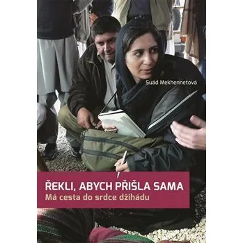 Literární biografie Řekli, abych přišla sama - Souad Mekhennetová
