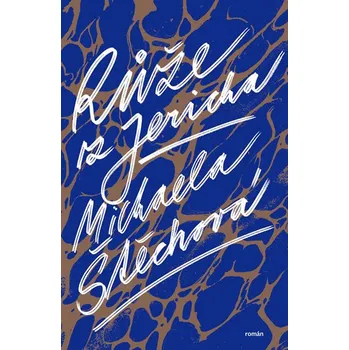 Růže z Jericha - Michaela Štěchová (2020, brožovaná)