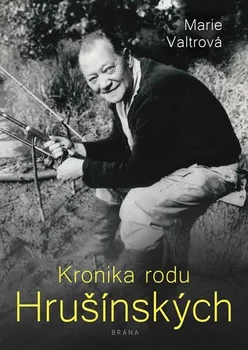 Literární biografie Kronika rodu Hrušínských - Marie Valtrová (2020, pevná) 