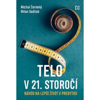 Telo v 21. storočí - Červený Michal