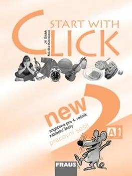 Anglický jazyk Start with Click New 2: Pracovní sešit - Miluška Karásková, Jiří Šádek (2007, sešitová)