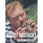 Rudolf Hrušínký: 100 rozmarných lét -…
